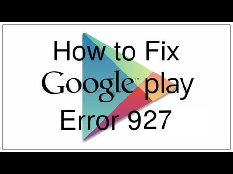 Google Play Hatasını Düzelt 927 Düzeltme