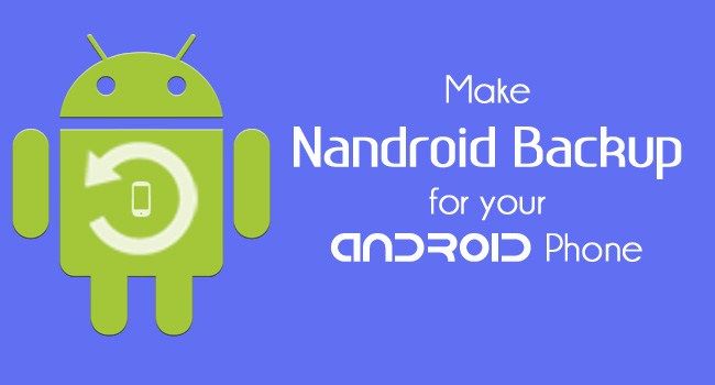Android Cihazı PC'ye Yedekleyin Nandroid Yedekleme